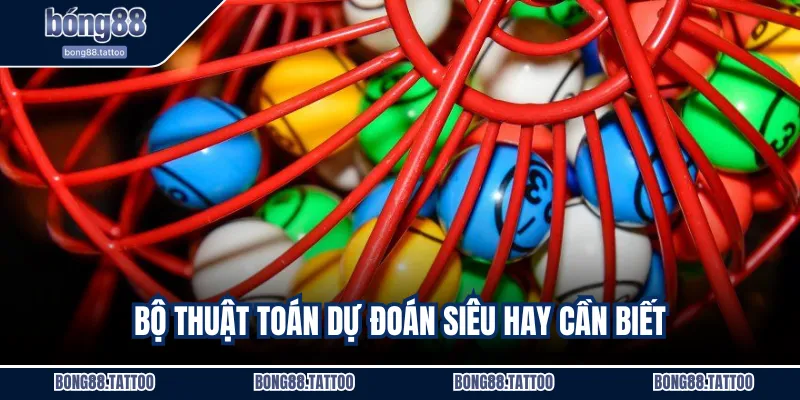 Bộ thuật toán dự đoán siêu hay cần biết