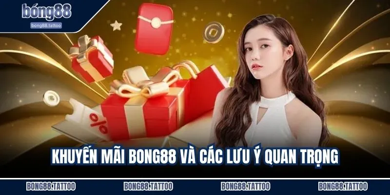 Khuyến mãi BONG88 và các lưu ý quan trọng